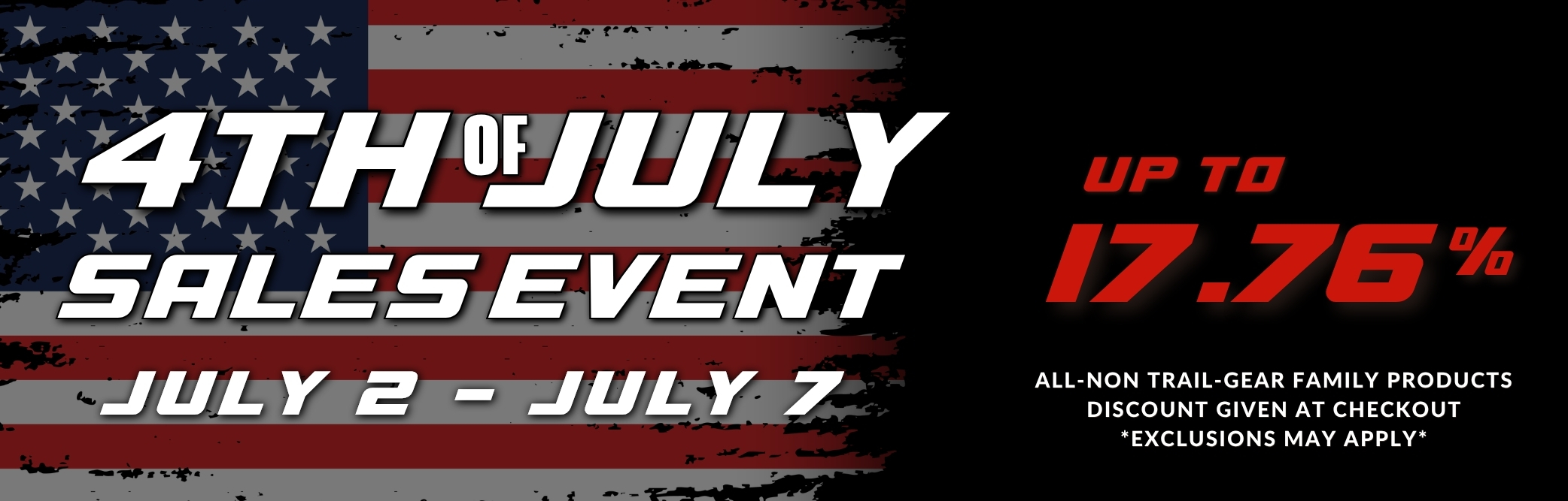 4th of July Sale - UP TO 17.76% OFF - JULY 2 - JULY 7